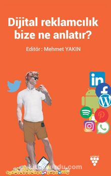 Dijital Reklamcılık Bize Ne Anlatır? - Mehmet Yakın