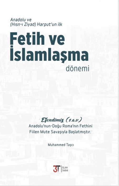 Anadolu ve (Hisn-i Ziyad) Harput'un ilk Fetih ve İslamlaşma Dönemi