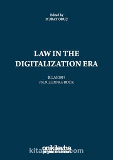 Law in the Digitalization Era - ICLAS 2019 Proceedings Book