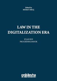 Law in the Digitalization Era - ICLAS 2019 Proceedings Book