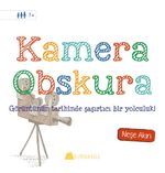 Kamera Obskura & Görüntünün Tarihinde Saşırtıcı Bir Yolculuk !