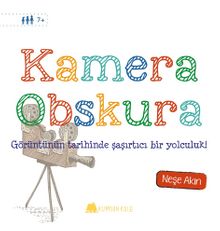 Kamera Obskura & Görüntünün Tarihinde Saşırtıcı Bir Yolculuk ! - Neşe Akın