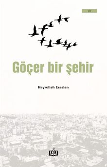Göçer Bir Şehir - Hayrullah Eraslan