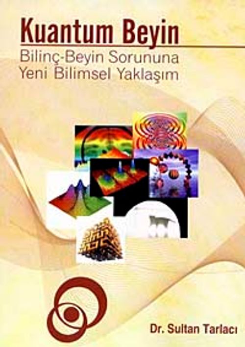 Kuantum Beyin & Bilinç-Beyin Sorununa Yeni Bilimsel Yaklaşım