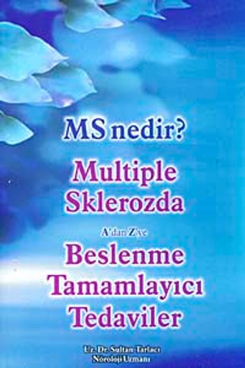 MS Nedir? & Multiple Skleerozda A'dan Z'ye Beslenme Tamamlayıcı Tedaviler