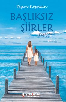 Başlıksız Şiirler & Küçüğüm