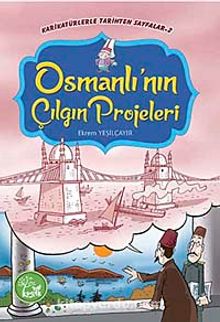 Osmanlı'nın Çılgın Projeleri / Karikatürlerle Tarihten Sayfalar -2