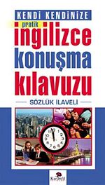Kendi Kendinize Pratik İngilizce Konuşma Kılavuzu - Sözlük İlaveli