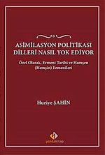 Asimilasyon Politikası Dilleri Nasıl Yok Ediyor & Özel Olarak, Ermeni Tarihi ve Hamşen (Hemşin) Ermenileri