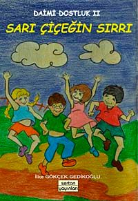 Daimi Dostluk 2 & Sarı Çiçeğin Sırrı