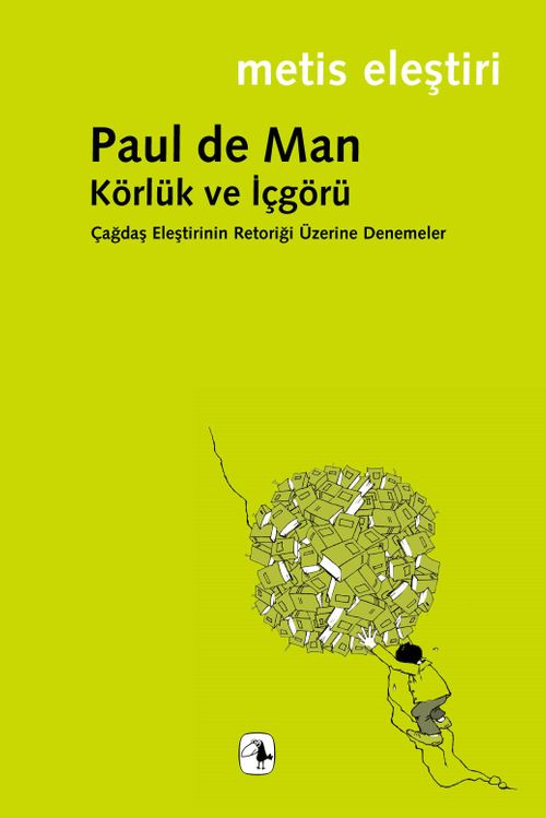 Körlük ve İçgörü & Çağdaş Eleştirinin Retoriği Üzerine Denemeler