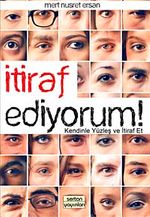 İtiraf Ediyorum! & Kendinle Yüzleş ve İtiraf Et