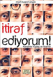 İtiraf Ediyorum! & Kendinle Yüzleş ve İtiraf Et