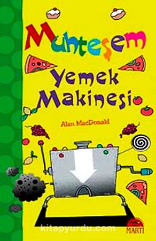Muhteşem Yemek Makinesi - Alan Macdonald