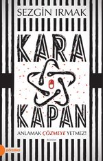 Kara Kapan & Anlamak Çözmeye Yetmez!
