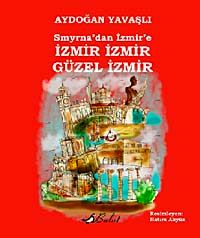 Smyrna'dan İzmir'e İzmir İzmir Güzel İzmir