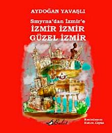 Smyrna'dan İzmir'e İzmir İzmir Güzel İzmir