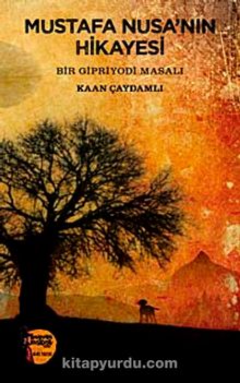 Mustafa Nusa'nın Hikayesi & Bir Gipriyodi Masalı - Kaan Çaydamlı