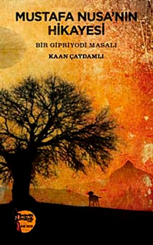 Mustafa Nusa'nın Hikayesi & Bir Gipriyodi Masalı