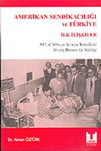 Amerikan Sendikacılığı ve Türkiye / İlk İlişkiler