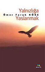 Yalnızlığa Yaslanmak