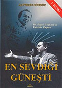 En Sevdiği Güneşti / Dr.Suphi Baykam'ın Fırtınalı Yaşamı