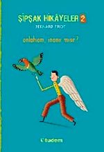 Şipşak Hikayeler 2 / Anlatsam, İnanır Mısın?