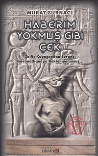 Haberim Yokmuş Gibi Çek 