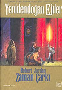 Yenidendoğan Ejder / Zaman Çarkı 3.Cilt (1.Kitap)