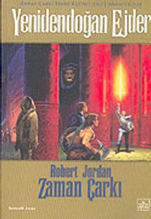 Yenidendoğan Ejder / Zaman Çarkı 3.Cilt (1.Kitap)
