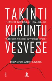 Takıntı Kuruntu Vesvese & Obsesif-Kompulsif Bozukluk
