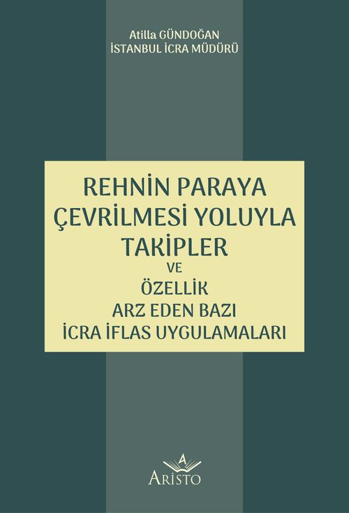 Rehnin Paraya Çevrilmesi Yoluyla Takipler ve Özellik Arz Eden Bazı İcra İflas Uygulamaları