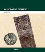 Ahlat Eyyubileri  Tarihi