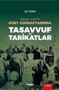 Tarihsel Süreçte Kürt Coğrafyasında Tasavvuf ve Tarikatlar