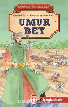 Umur Bey - Kahraman Türk Denizcileri - İsmail Bilgin