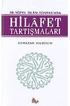 20. Y&uuml;zyıl İslam D&uuml;nyasında Hilafet Tartışmaları