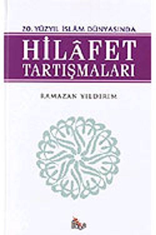 20. Yüzyıl İslam Dünyasında Hilafet Tartışmaları