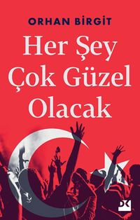 Her Şey Çok Güzel Olacak