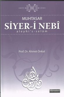 Muhtasar Siyer-i  Nebi (a.s.) - Prof.Dr. Ahmet Önkal