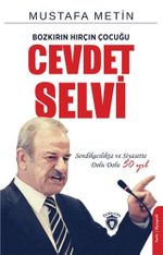 Bozkırın Hırçın Çocuğu Cevdet Selvi