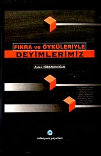 Fıkra ve Öyküleriyle Deyimlerimiz