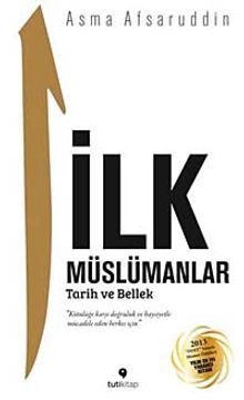İlk Müslümanlar & Tarih ve Bellek