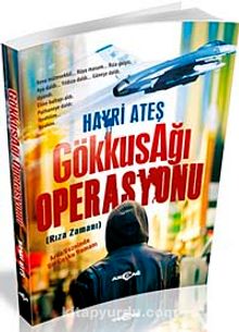 Gökkuşağı Operasyonu & Rıza Zamanı - Hayri Ateş