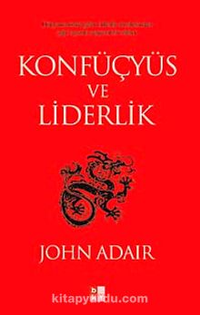 Konfüçyüs ve Liderlik - John Adair