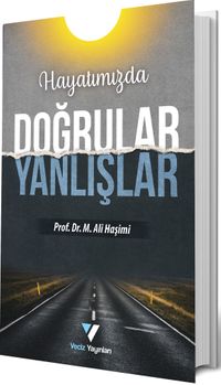 Hayatımızda Doğrular Yanlışlar