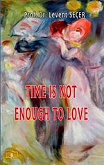 Time is Not Enough To Love