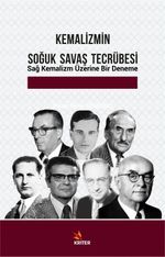 Kemalizmin Soğuk Savaş Tecrübesi & Sağ Kemalizm Üzerine Bir Deneme