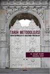 Tarih Metodolojisi & Tarihi Kaynaklar ve Araştırma Y&ouml;ntemleri