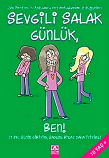 Sevgili Salak Günlük - 12 & Ben!Tıpkı Senin Gibiyim, Sadece Biraz Daha İyiyim!