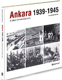 Ankara 1939-1945 & II.Dünya Harbinde Gölgesinde